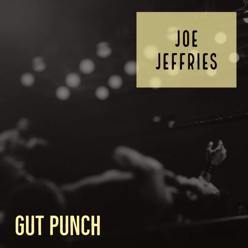 Joe Jeffries - Gut Punch