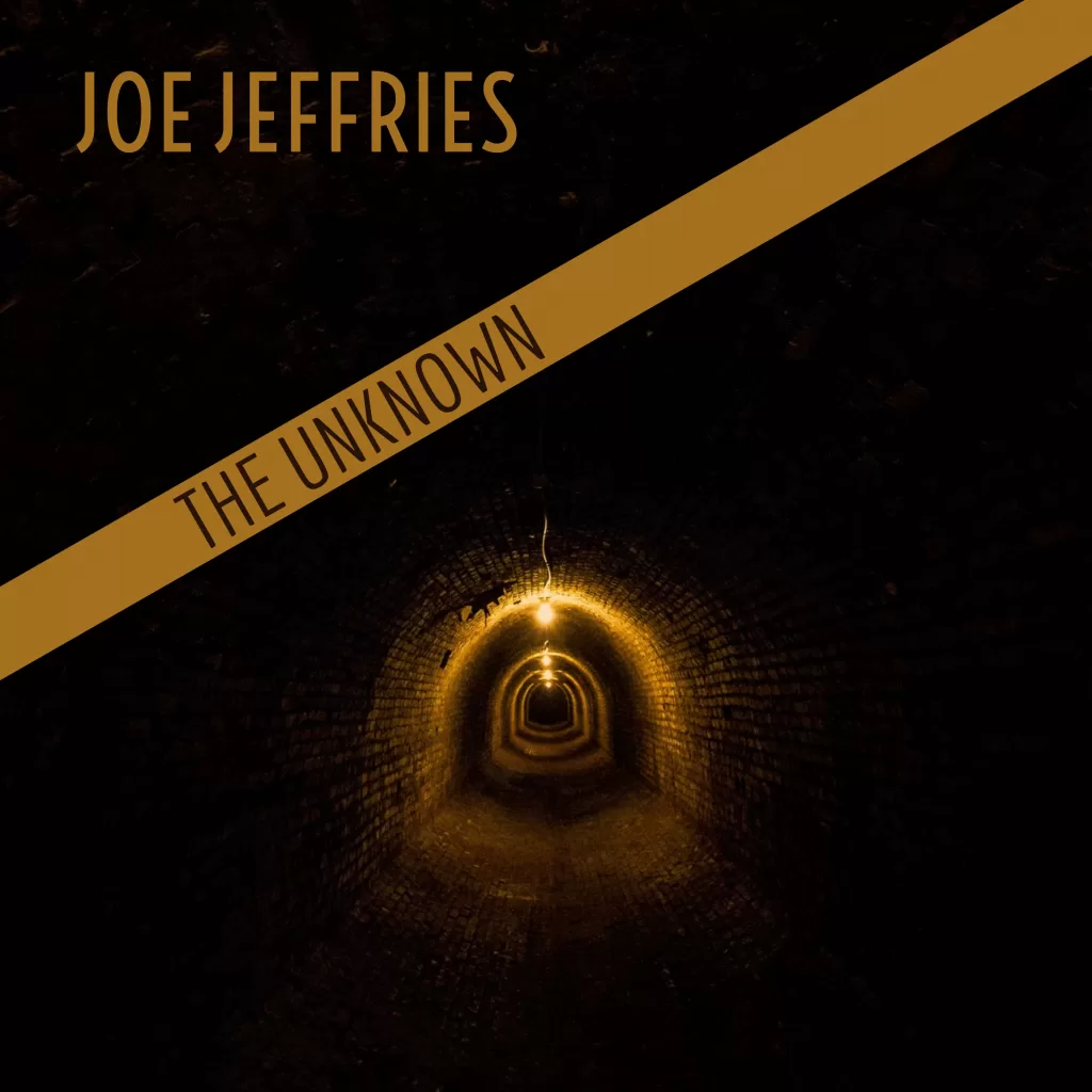 Joe Jeffries - The Unkown